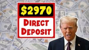 $2,970 Direct Deposit 2025 Your Guide to Eligibility, Payment Dates, and More