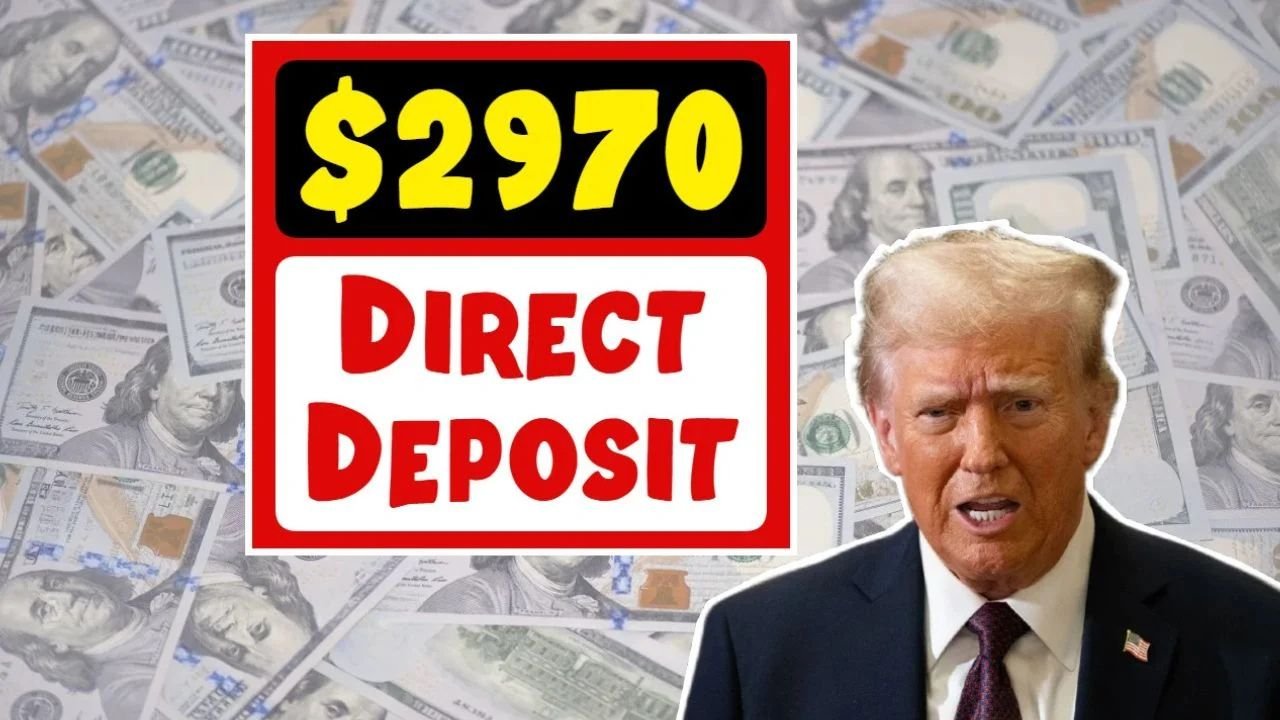 $2,970 Direct Deposit 2025 Your Guide to Eligibility, Payment Dates, and More
